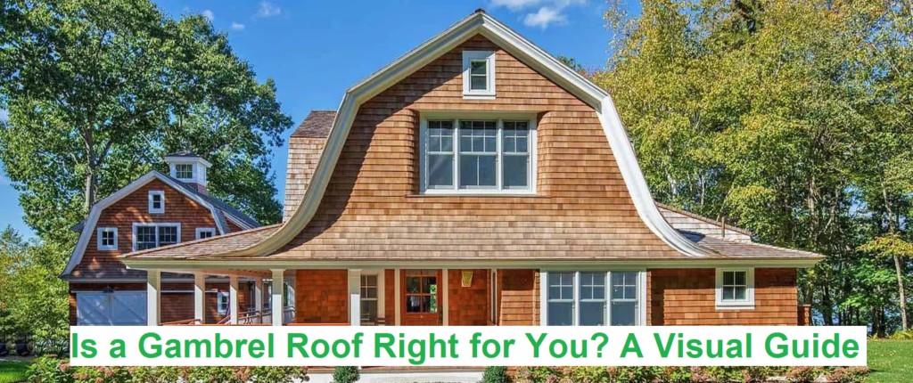 Is a Gambrel Roof Right for You? A Visual Guide